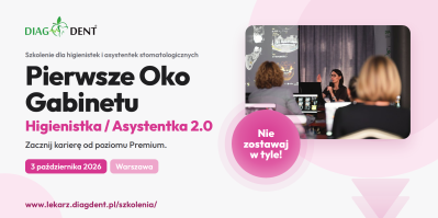 "Pierwsze Oko Gabinetu" Asystentka i Higienistka 2.0. Szkolenie dla asystentek i higienistek stomatologicznych